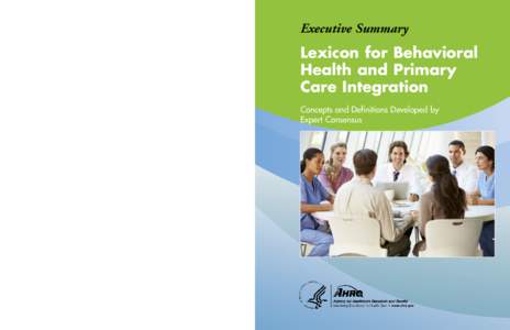 Executive Summary - Lexicon for Behavioral Health and Primary Care Integration Concepts and Definitions Developed by Expert Consensus