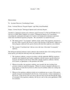 October 7, 1996  Memorandum To: Assistant Directors, Coordinating Centers From: Assistant Director, Program Support /sgd/ Mary Josie Blanchard Subject: Formal Section 7 Biological Opinion and Conference Report