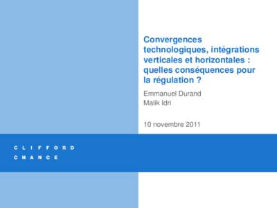 Convergences technologiques, intégrations verticales et horizontales : quelles conséquences pour la régulation ? Emmanuel Durand