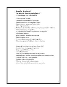 Goals for Greatness! The Airman Greatness Challenge! 0-5 Years Enlisted Time in Service (ETS) Establish yourself as a doer Express your fresh perspective enthusiasm