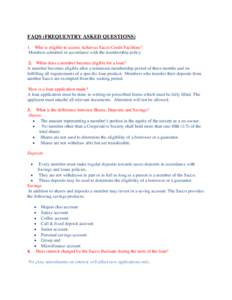 FAQS (FREQUENTRY ASKED QUESTIONS) 1. Who is eligible to access Achievas Sacco Credit Facilities? Members admitted in accordance with the membership policy 2. When does a member become eligible for a loan? A member become