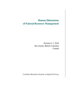 Human Dimensions of Natural Resource Management October 6–7, 2010 Revelstoke, British Columbia Canada