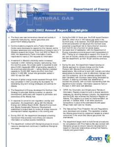 • The fiscal year saw tremendous interest and activity in electricity restructuring, natural gas prices and government rebate programs. • During the[removed]fiscal year, the EUB issued Decision[removed], which shut in