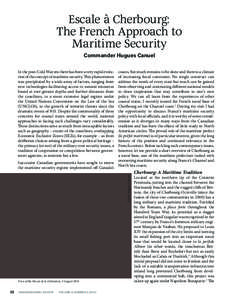 Escale à Cherbourg: The French Approach to Maritime Security Commander Hugues Canuel In the post-Cold War era there has been a very rapid evolution of the concept of maritime security. This phenomenon was precipitated b