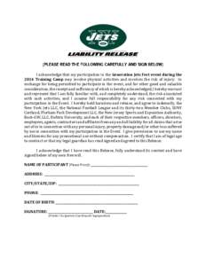 LIABILITY RELEASE  I acknowledge that my participation in the Generation Jets Fest event during the 2014 Training Camp may involve physical activities and involves the risk of injury. In exchange for being permitted to p