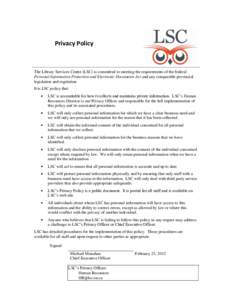 Privacy Policy  The Library Services Centre (LSC) is committed to meeting the requirements of the federal Personal Information Protection and Electronic Documents Act and any comparable provincial legislation and regulat
