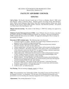 OKLAHOMA STATE REGENTS FOR HIGHER EDUCATION Research Park, Oklahoma City FACULTY ADVISORY COUNCIL MINUTES Call to Order. The Faculty Advisory Council met at 5:30 p.m. on Monday, March 2, 2009, in the