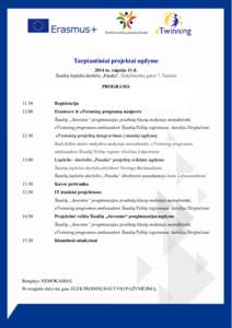 Tarptautiniai projektai ugdyme 2014 m. rugsėjo 11 d. Šiaulių lopšelis-darželis „Pasaka“, Statybininkų gatvė 7, Šiauliai PROGRAMA[removed]