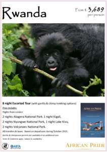 Rwanda  From £ 8 night Escorted Tour (with gorilla & chimp trekking options) Price includes: