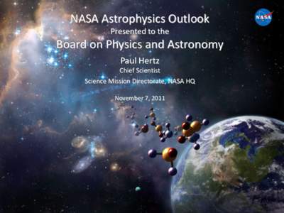 Astrophysics Division NASA Astrophysics Outlook Presented to the