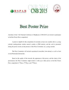 Attendees of the 13-th National Conference of Biophysics (CNBare invited to participate at the Best Poster Prize competition! A poster is eligible for this competition if it includes at least one coauthor who is a