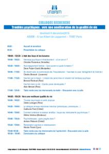 COLLOQUE RECHERCHE Troubles psychiques : vers une amélioration de la qualité de vie Vendredi 9 décembre2016 ASIEM – 6 rue Albert de Lapparent – 75007 Paris 9h00 :