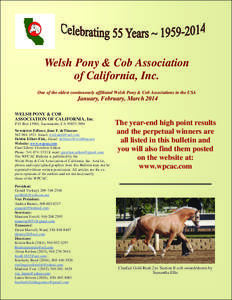 Welsh Pony & Cob Association of California, Inc. One of the oldest continuously affiliated Welsh Pony & Cob Associations in the USA January, February, March 2014 WELSH PONY & COB