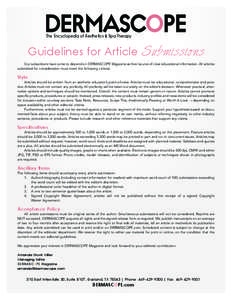 The Encyclopedia of Aesthetics & Spa Therapy  Guidelines for Article Submissions Our subscribers have come to depend on DERMASCOPE Magazine as their source of clear educational information. All articles submitted for con