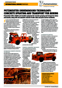 ADVERTISEMENT FEATURE  INTERNATIONAL MINING PROFILES PUTZMEISTER UNDERGROUND TECHNOLOGY: CONCRETE SPRAYING AND TRANSPORT FOR MINING