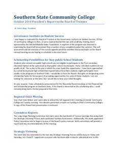 Southern State Community College October 2010 President’s Report to the Board of Trustees Dr. Kevin Boys, President Governance Institute on Student Success I was happy to represent the Board of Trustees at the Governan