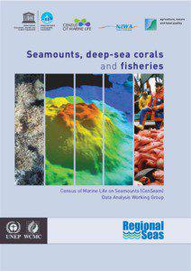 Fisheries / Marine biology / Anthozoa / Coral reefs / Physical oceanography / Seamount / Deep water coral / Global Census of Marine Life on Seamounts / Census of Marine Life / Biology / Physical geography / Oceanography