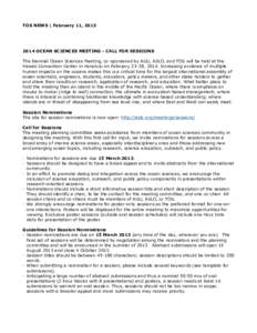 TOS NEWS | February 11, [removed]OCEAN SCIENCES MEETING - CALL FOR SESSIONS The biennial Ocean Sciences Meeting, co-sponsored by AGU, ASLO, and TOS will be held at the Hawaii Convention Center in Honolulu on February 2