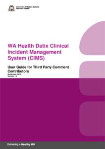 WA Health Datix Clinical Incident Management System (CIMS) User Guide for Third Party Comment Contributors September 2014