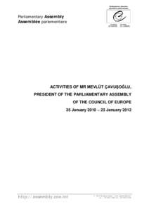 Parliamentary Assembly Assemblée parlementaire ACTIVITIES OF MR MEVLÜT ÇAVUŞOĞLU, PRESIDENT OF THE PARLIAMENTARY ASSEMBLY OF THE COUNCIL OF EUROPE