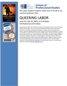 The Labor Studies Program invites you to enroll in our summer graduate class: QUEERING LABOR  June 8 to July 24, T&Th, 6:15-8:45pm