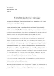 Deccan Herald Date: 4th March, 2008 Shurti I L Children enact peace message One planet, one people is the belief that will make this world a better place to live in, and