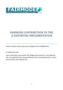 FAIRMODE CONTRIBUTION TO THE E-REPORTING IMPLEMENTATION Authors: Claudio A. Belis, Stijn Janssen, Philippe Thunis (FAIRMODE SG)  In collaboration with: