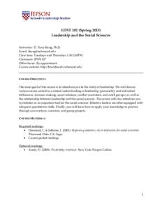 LDST 102 (Spring[removed]Leadership and the Social Sciences Instructor: D. Tony Kong, Ph.D. Email: [removed] Class time: Tuesdays and Thursdays 1:30-2:45PM Classroom: JPSN 107