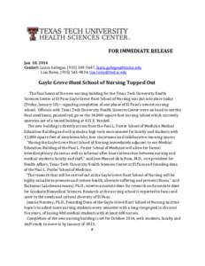 FOR IMMEDIATE RELEASE Jan. 10, 2014 Contact: Laura Gallegos, ([removed], [removed] Lisa Ruley, ([removed], [removed]  Gayle Greve Hunt School of Nursing Topped Out