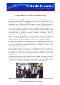 ´´  El INE INICIA ENCUESTA DE HOGARES EN POTOSÍ Potosí, 17 de noviembre (INE).- El Instituto Nacional de Estadística (INE) dio inicio este lunes a la Encuesta de Hogares en el departamento de Potosí, con la perspec