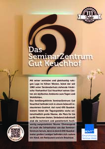 Das SeminarZentrum Gut Keuchhof Mit seiner zentralen und gleichzeitig ruhigen Lage im Kölner Westen, bietet der seit 1980 unter Denkmalschutz stehende fränkische Vierkanthof Gut Keuchhof seinen Gästen ein idyllisches 