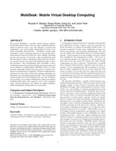 MobiDesk: Mobile Virtual Desktop Computing Ricardo A. Baratto, Shaya Potter, Gong Su, and Jason Nieh Department of Computer Science Columbia University, New York, NY, USA {ricardo,
