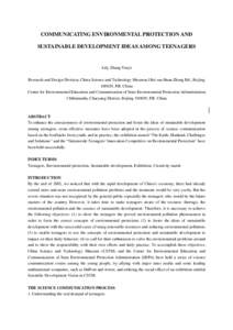 COMMUNICATING ENVIRONMENTAL PROTECTION AND SUSTAINABLE DEVELOPMENT IDEAS AMONG TEENAGERS Lily, Zhang Youyi Research and Design Division, China Science and Technology Museum,1Bei san Huan Zhong Rd., Beijing, P.R. C
