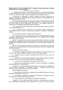 RESOLUÇÃO Nº. 16, DE 8 DE MAIO DEEstabelece critérios gerais para a outorga de direito de uso de recursos hídricos. (Publicada no D.O.U de 14 de maio deO CONSELHO NACIONAL DE RECURSOS HÍDRICOS, no us