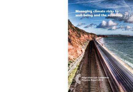 www.theccc.org.uk   @theCCCuk Managing climate risks to well-being and the economy I Adaptation Sub-Committee Progress Report[removed]Committee on Climate Change