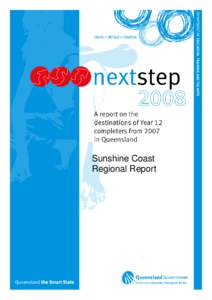 Sunshine Coast Regional Report Next Step 2008 A report on the destinations of Year 12