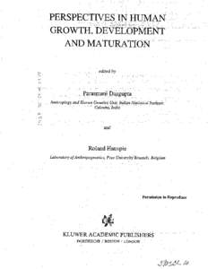 i Parasmani Dasgupta Anthroplogy and Human Genetics Unit, Indian Statistical Institute, Calcutta, India Roland Hauspie Laboratory of Anthropogenetics, Free University Brussels, Belgium