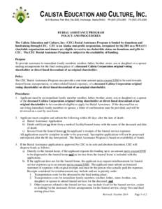 CALISTA EDUCATION AND CULTURE, INC[removed]Business Park Blvd, Ste 3000, Anchorage, Alaska[removed]PH[removed]FX[removed]BURIAL ASSISTANCE PROGRAM POLICY AND PROCEDURES The Calista Education and Culture, Inc. (