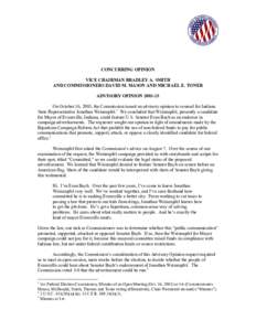 CONCURRING OPINION VICE CHAIRMAN BRADLEY A. SMITH AND COMMISSIONERS DAVID M. MASON AND MICHAEL E. TONER ADVISORY OPINION[removed]On October 16, 2003, the Commission issued an advisory opinion to counsel for Indiana State