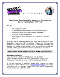 ACTT IS BACK!! Employment Opportunities for students in the Aboriginal Career Training Team (ACTT VI) Are you: • •