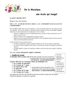 De la Mosaïque, une école qui bouge! Le mardi 2 décembre 2014 Bonjour à vous, chers parents, HIER, en 2014, LE FONÇAGE DES PIEUX, DEMAIN, en 2015, L’AMÉNAGEMENT DANS LES LOCAUX DE L’AGRANDISSEMENT!