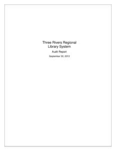 Three Rivers Regional Library System Audit Report September 30, 2013  Three Rivers Regional Library System