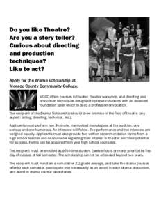 Do you like Theatre? Are you a story teller? Curious about directing and production techniques? Like to act?
