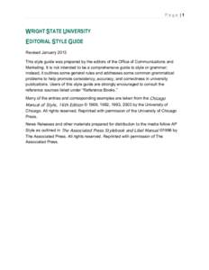 Page |1  WRIGHT STATE UNIVERSITY EDITORIAL STYLE GUIDE Revised January 2013 This style guide was prepared by the editors of the Office of Communications and