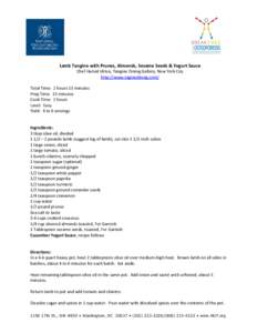 Lamb Tangine with Prunes, Almonds, Sesame Seeds & Yogurt Sauce Chef Hamid Idrissi, Tangine Dining Gallery, New York City http://www.taginedining.com/ Total Time: 2 hours 15 minutes Prep Time: 15 minutes Cook Time: 2 hour