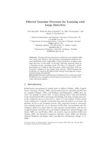 Filtered Gaussian Processes for Learning with Large Data-Sets Jian Qing Shi1 , Roderick Murray-Smith2,3 , D. Mike Titterington4 , and Barak A. Pearlmutter3 1 2