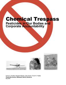 X Chemical Trespass Pesticides in Our Bodies and Corporate Accountability  Kristin S. Schafer, Margaret Reeves, Skip Spitzer, Susan E. Kegley