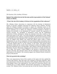MAPO, , p. 18  The Secretary of the Academy of Sciences Bushati: The incident between the Slovenian and the representatives of the National Library of Albania - What is the role of the Academy of Sciences in t