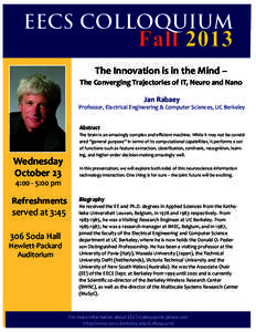 EECS COLLOQUIUM  Fall 2013 The Innovation is in the Mind – The Converging Trajectories of IT, Neuro and Nano