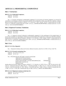 ARTICLE 1.1. PROFESSIONAL COMPETENCE Rule 1. Veterinarians 888 IAC[removed]Professional competence Authority: IC[removed]Affected: IC[removed]Sec. 1. A licensed veterinarian is professionally competent if, in the practic